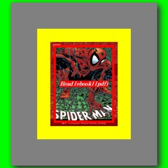 Read ebook [PDF] SPIDER-MAN BY TODD MCFARLANE THE COMPLETE COLLECTION  by Todd McFarlane