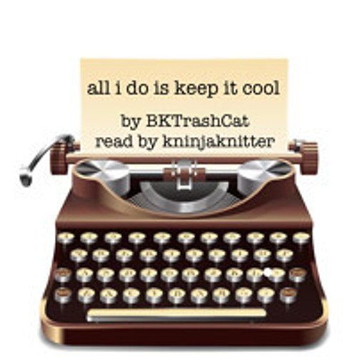 all i do is keep it cool by BKTrashCat