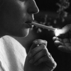 Light me up a cigarette and put it in my mouth