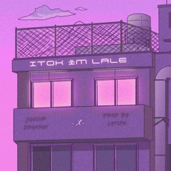 Itok Im Lale (Prod. By LATIPZ)
