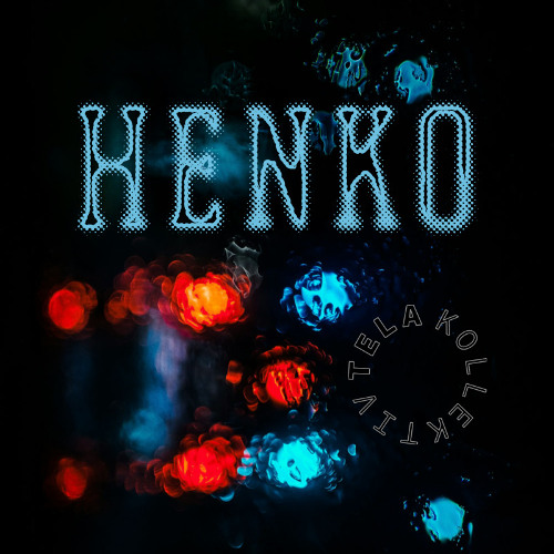 TELA Kollektiv | INVITES: HENKO