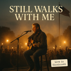 Still Walks with Me (LIVE)