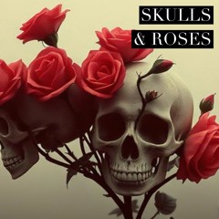 Skulls & Roses