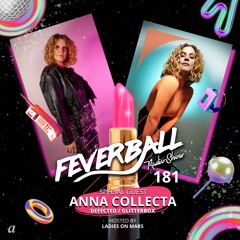 Feverball Radio Show 181 By Ladies On Mars + Special Guest Anna Collecta