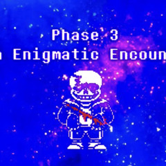 Outertale  Last Breath: An Enigmatic Encounter (Phase 3)