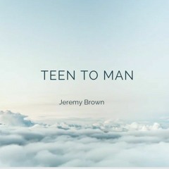 Teen to man