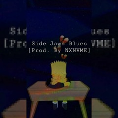 Side Jawn Blues[Prod By NXNVME]