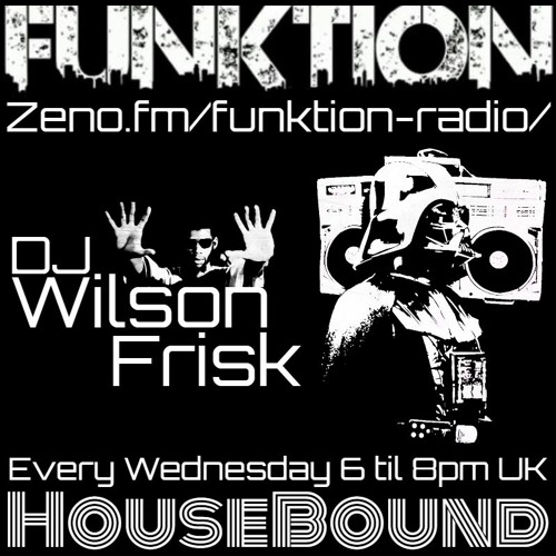 Stream HouseBound - zeno.fm/funktion-radio/ 11th Nov 2020 by Wilson Frisk -  HouseBound Radio Show (Est 2017) | Listen online for free on SoundCloud