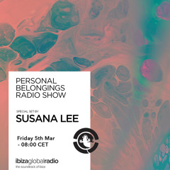 Personal Belongings Radioshow 14 @ Ibiza Global Radio Mixed By Susana Lee