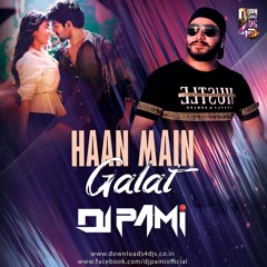 DJ PAMI - HAAN MAI GALAT REMIX