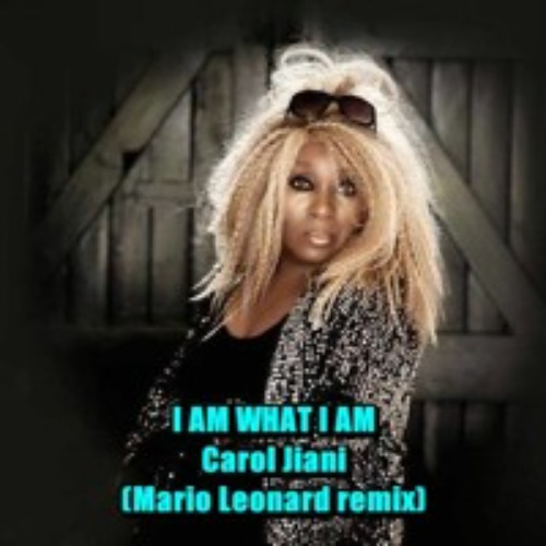 " I AM WHAT I AM " feat. CAROL JIANI (MARIO LEONARD BROADWAY REMIX) "snippet"
