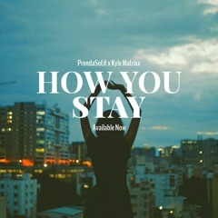 How You Stay (feat. Kyle Matrixx)