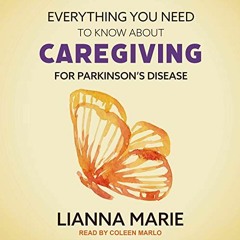 [GET] PDF 📂 Everything You Need to Know About Caregiving for Parkinson's Disease by