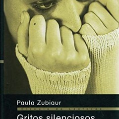 [VIEW] EBOOK 📘 Gritos Silenciosos by  Paula zubiaur EBOOK EPUB KINDLE PDF