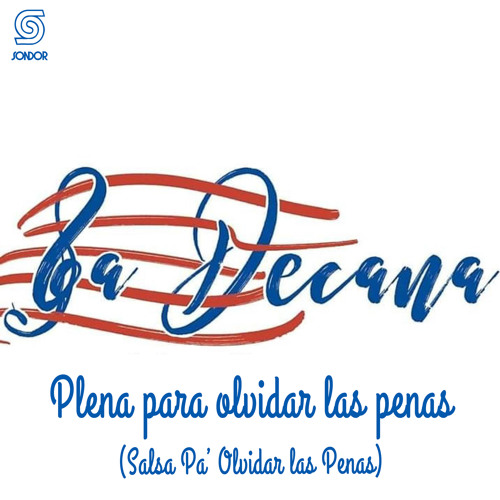 Stream Plena para Olvidar las Penas: Salsa Pa' Olvidar las Penas by La  Decana | Listen online for free on SoundCloud