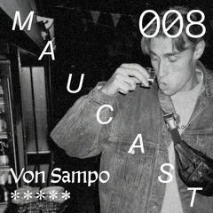 Maucast.008 ⋰ Von Sampo