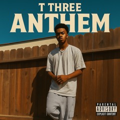 T three - Anthem