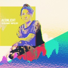 Verdammt Impulsiv - AEONLICHT