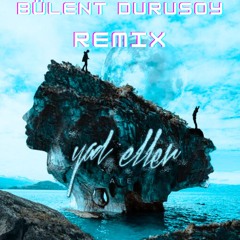 ATE - Yad Eller (Bülent Durusoy REMIX)