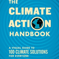 [EBOOK] READ The Climate Action Handbook: A Visual Guide to 100 Climate Solution