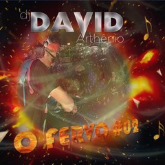 #O FERVO #02 (SET MIX) - David Arthenio (FREE DOWNLOAD)