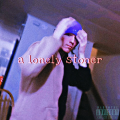 a lonely stoner [Prod. THERSX]