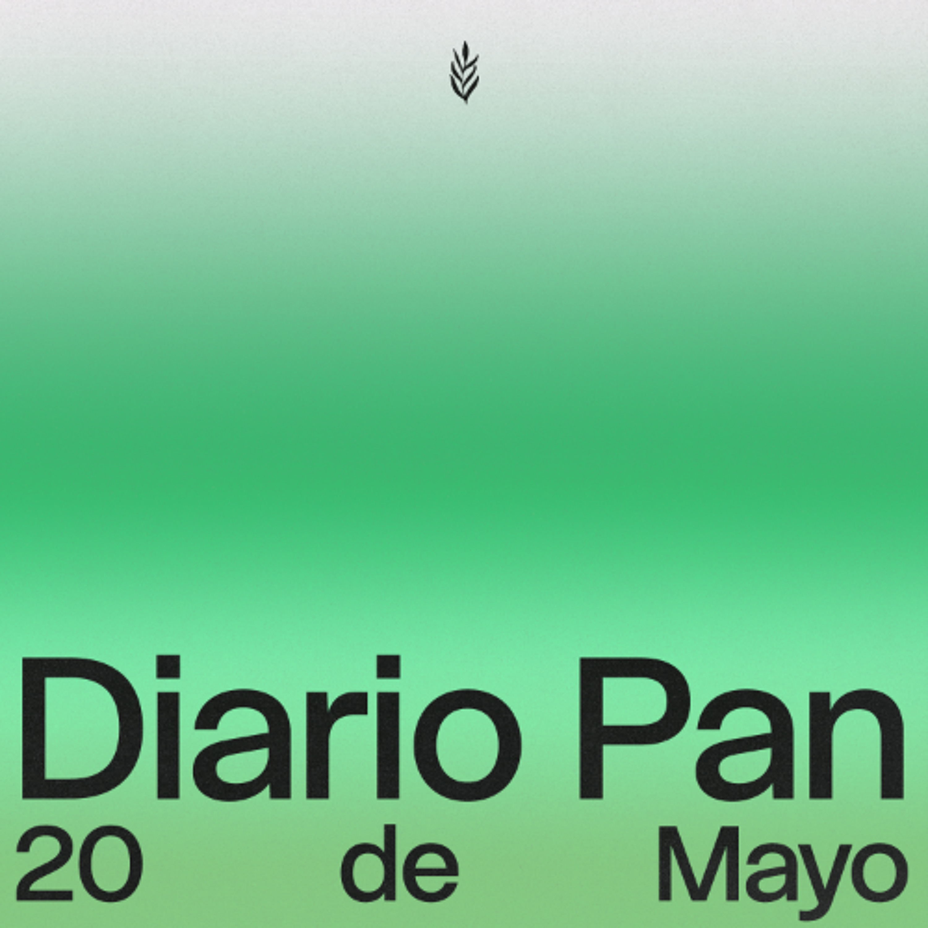 Devocional Diario Pan 20 de Mayo #DiarioPan