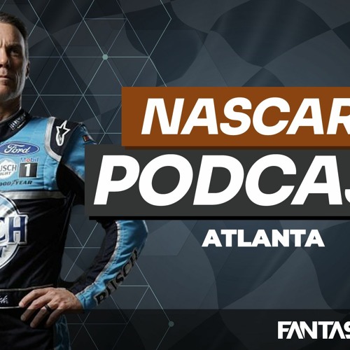 Nascar Podcast Atlanta Final By Fantasy Alarm