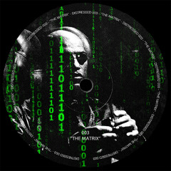 Distressed 003 - "The Matrix"
