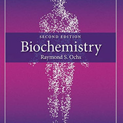 [VIEW] KINDLE 💙 Biochemistry by  Raymond S. Ochs [PDF EBOOK EPUB KINDLE]