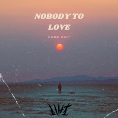 Nobody To Love (LIHT Hard Edit)