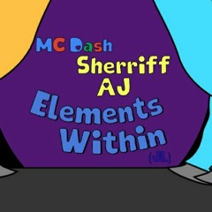 (JL) - MC Dash & Sherriff AJ  - Elements Within (Official song)