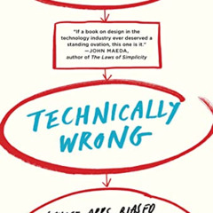 [Get] KINDLE 📂 Technically Wrong: Sexist Apps, Biased Algorithms, and Other Threats
