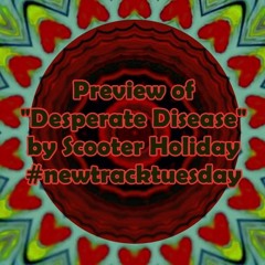 Preview of "Desperate Disease" by Scooter Holiday and the Nerdy Shirts