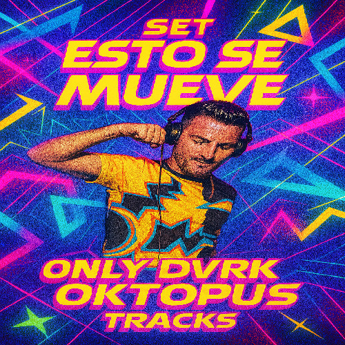 SET ESTO SE MUEVE - ONLY DVRK OKTOPUS TRACKS