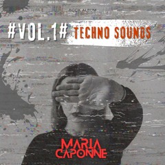 #VOL.1# TECHNO SOUNDS by MARIA CAPONNE
