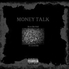 Brax the Kid- Money talk (ft. Lil RXME)