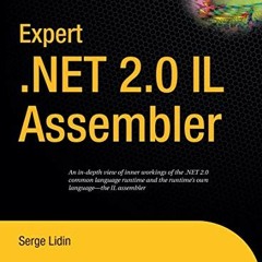 [View] EBOOK 💜 Expert .NET 2.0 IL Assembler by  Serge Lidin [PDF EBOOK EPUB KINDLE]