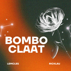 BOMBOCLAAT (ft.Ricklau)