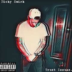 Trust Issues - Nicky Smirk