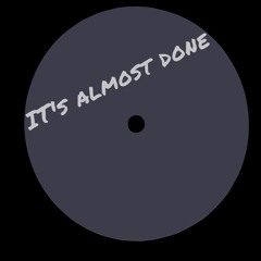 HIGH VIBES - It's Almost Done