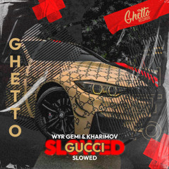 WYR GEMI & Kharimov - Gucci (Slowed)