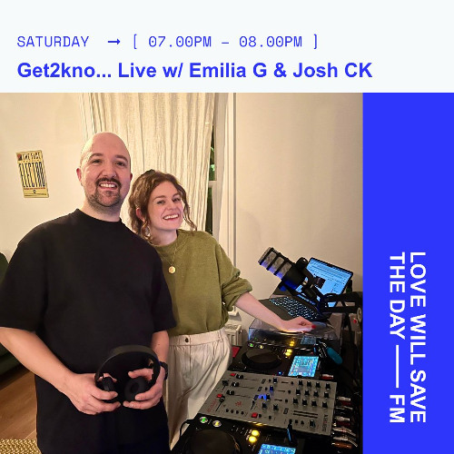 Get2kno...Live w/ Emilia G & Josh CK on LWSTD.FM 25/1/25