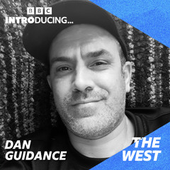 Dan Guidance BBC Introducing Guest Mix - 18/07/2025