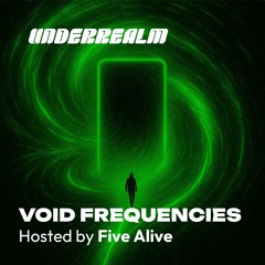 Void Frequencies 001 Hosted By Five Alive