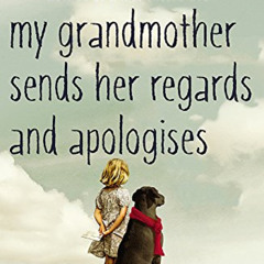 Get EBOOK 💛 My Grandmother Sends Her Regards and Apologises: From the bestselling au