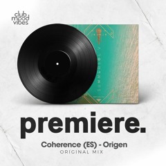PREMIERE: Coherence (ES) - Origen (Original Mix) [Sol Selectas]