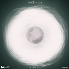 Vondkreistan - Maniac [Original Mix]