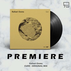 PREMIERE: Rafael Osmo - Cure (Original Mix) [BEAT BOUTIQUE]