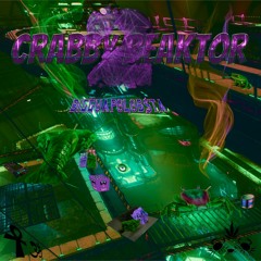 BIGGUAPOLOB$TA - crabby reaktoR 2